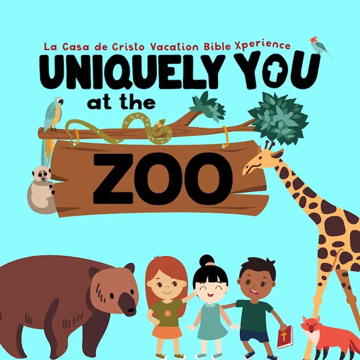 Vacation Bible School is this summer July 14 - July 18 at La Casa de Cristo - Uniquely You at the Zoo