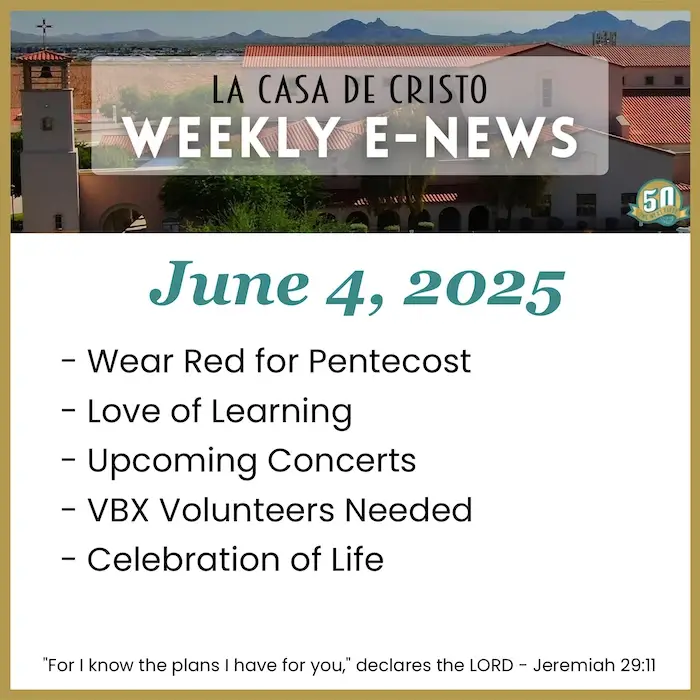 La Casa de Cristo's Weekly e-News for June 4, 2025