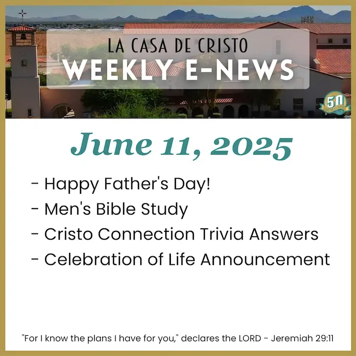 La Casa de Cristo's Weekly e-News for June 11, 2025