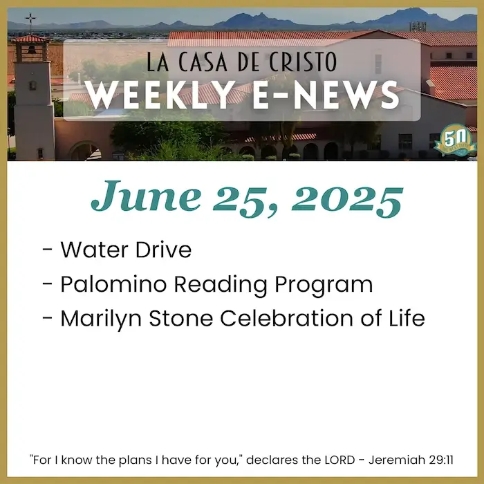 La Casa de Cristo's Weekly e-News for June 25, 2025