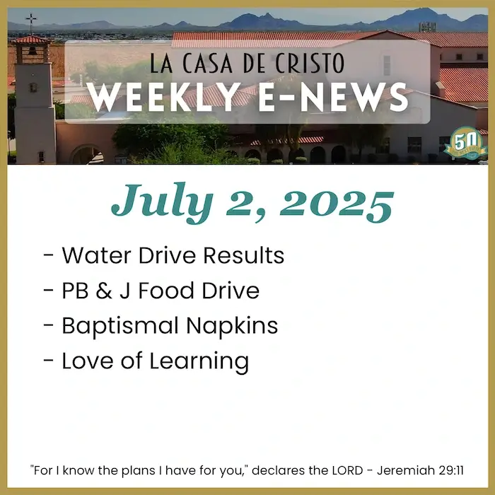 La Casa de Cristo's Weekly e-News for July 2, 2025