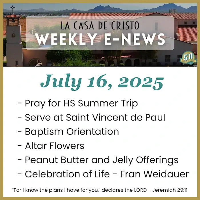 La Casa de Cristo's Weekly e-News for July 16, 2025