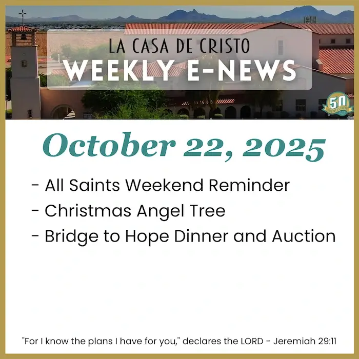 La Casa de Cristo's Weekly e-News for Oct 22, 2025